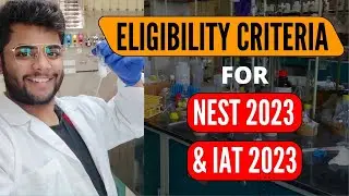 IAT 2023, NEST 2023 - Eligibility Criteria for IISER, NISER, CEBS | 