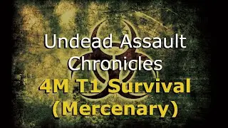 Undead Assault Chronicles: 4m T1 Survival (Mercenary)