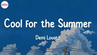 Demi Lovato - Cool for the Summer (Lyric Video)