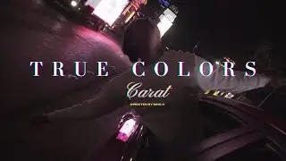 Carat - True Colors (Prod. by DENATO) [Official Music Video]
