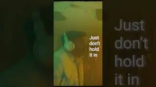 “Just Don’t Hold It In” (Lyric Video)