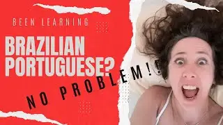 Oh no! I have been learning Brazilian Portuguese!