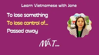 MẤT - Vocabulary in Practice - Part 4 #learnvietnamesewithjane #learnvietnamese #vocabulary