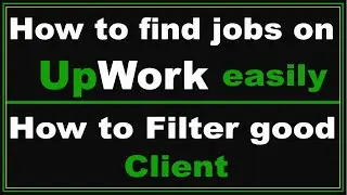 3. How to find jobs on Upwork | How to filter good client | how to earn handsome money | Upwork