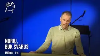 Noriu, būk švarus | Mato 8, 1-4