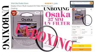 Best uv filter |  for camera sony UV Filter Osaka Multi Coated UV Filter 37mm UNBOXING
