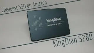 Cheapest SSD on Amazon: KingDian S280 Review