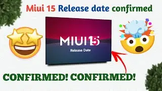 Miui 15 Release date confirmed| Miui 15 Release date| Check now