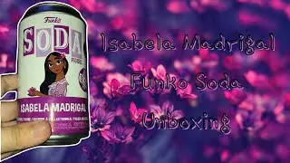 Isabela Madrigal Funko Soda Unboxing 🌺