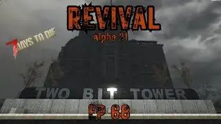 7 Days To Die Ep.68 ( Two Bit Tower )