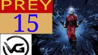 Прохождение Prey - часть 15 - Новое место