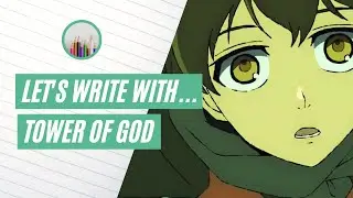 Let's Write With . . . TOWER OF GOD
