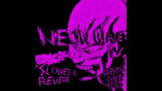 NEON BLADE SLOWED