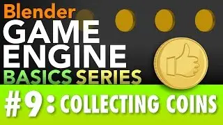 Blender Game Engine Basics Tutorial #9 : Collecting Coins 