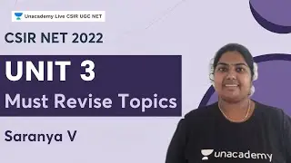Unit 3 Must Revise Topics | CSIR NET 2022 | Saranya V | unacademy CSIR UGC NET