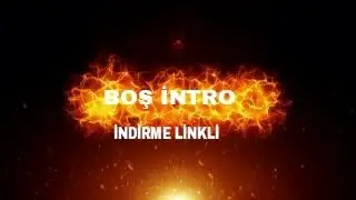 İndirmek isyenlere | İndirme linkli intro