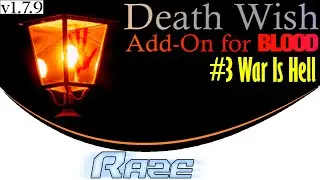 Blood - Death Wish Ep.3: War Is Hell [v1.7.9] [RAZE]