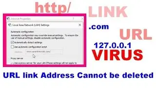 Remove Proxy URL virus from LAN Settings [ Automatic Configuration ]