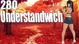 280 - Understandwich