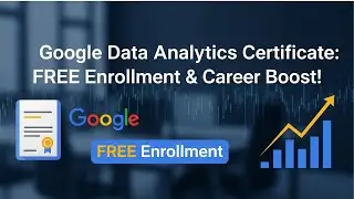 Google Data Analytics Certificate | FREE Enrollment & Career Boost!