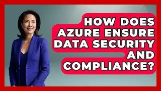 How Does Azure Ensure Data Security and Compliance? | Cloud Stack Studio News