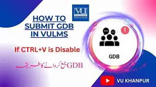 Submit GDB | CTRL+V is Disabled | Easy way to submit without Typing | VU GDB | Virtual University