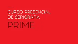 Curso Presencial de Serigrafia PRIME