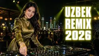 Best Uzbek Remix 2026 🎶 Nonstop Party Music | Uzbekistan Club Hits