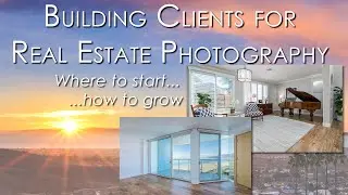 Building Clients for Real Estate Photography