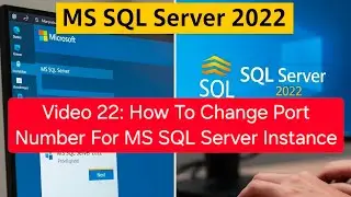Video 22: How To Change Port Number For MS SQL Server Instance