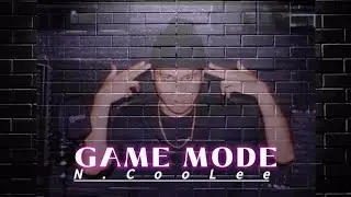 N.CooLee - GAME MODE ( Official Lyric Video )