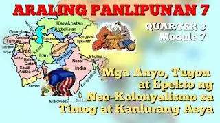 AP 7 | Mga Anyo, Tugon at Epekto ng Neo-Kolonyalismo sa Timog at Kanlurang Asya | Quarter 3 Module 7