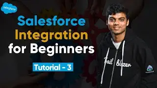 Salesforce Integration Bootcamp for Beginners | Tutorial 3