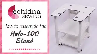 How to assemble the Halo-100 Stand | Echidna Sewing