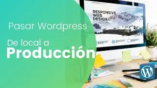 Migrar pagina web en WordPress de local a Producción Fácil