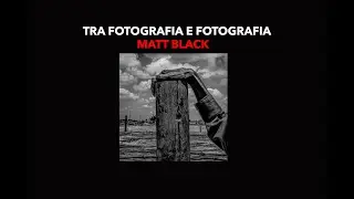 TRA FOTOGRAFIA E FOTOGRAFIA MATT BLACK (2)