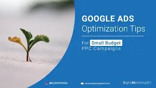 Google Ads Optimization Tips for Small Budget PPC Campaigns | Best Tips in 2022