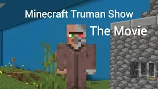 Minecraft Truman Show, The Movie!