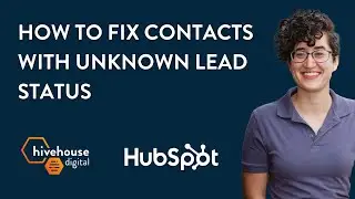 Tutorial | HubSpot CRM Clean Up Workflow - Fix Contacts With Unknown Lead Status