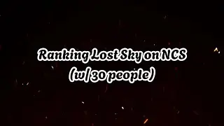 [Mega-Collab] Ranking Lost Sky on NCS (w/ 30 people) | 100K views special pt. 1