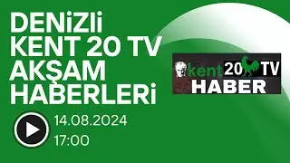 Kent20Haber Tv 14.08.2024 Akşam Haberleri