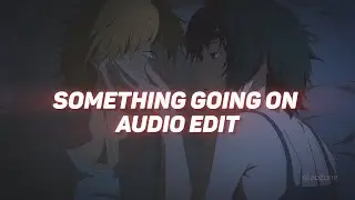 Something Going On (Sped up) - Kaysha [ Edit Audio ]