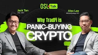 OSL Talk: Why TradFi is panic-buying crypto