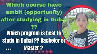 Which course have ambit (opportunity) after Studying in UAE?🇦🇪 &Which program is better to study?