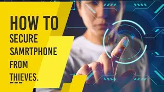 How to SECURE mobile Technically from thieves