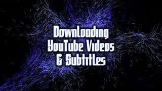 Download YouTube videos and Subtitles