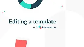 Editing an involve me template