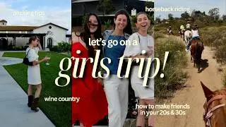 How to Make Friends in your 20s & 30s | temecula girls trip, first time horseback riding,