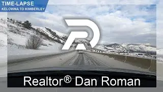 Time Lapse Kelowna to Kimberley British Columbia - Driving Video w/ Dual Agent Realtor Dan Roman