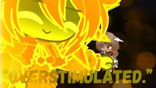 “Overstimulated.”//skit//Ancient God AU//Solarballs//Gacha Life 2